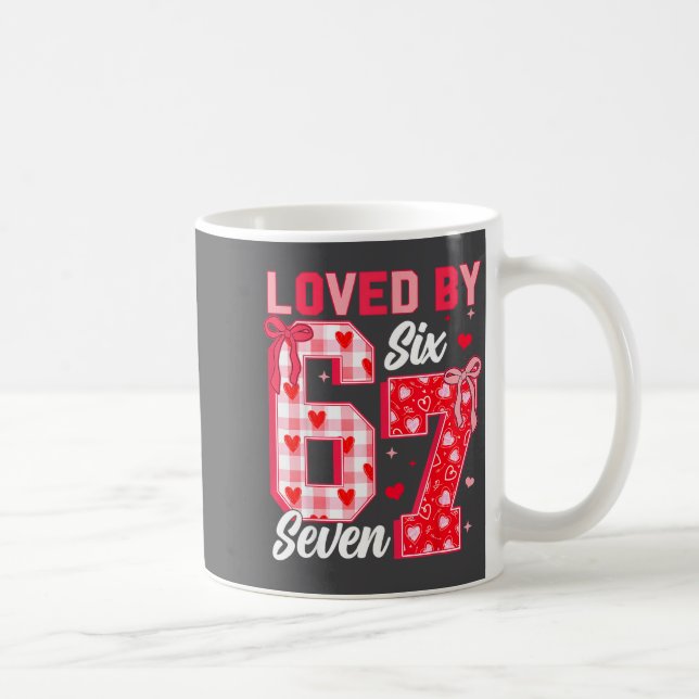 Loved By 67 Valentine Six Seven Meme Hearts 6 7 Wo Kaffeetasse (Rechts)