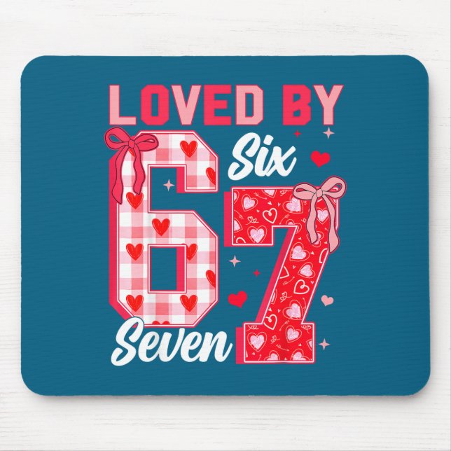 Loved By 67 Valentine Six Seven Meme Hearts 6 7 Wo Mousepad (Vorne)