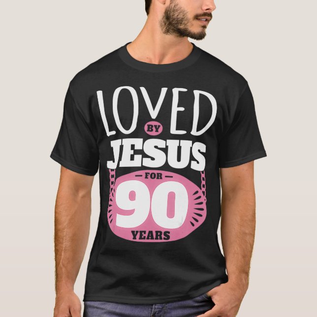 Loved By Jesus For 90 Years  90th Birthday  T-Shirt (Vorderseite)