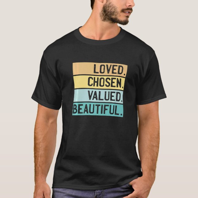 Loved Chosen Value Schöne Christlich T-Shirt (Vorderseite)