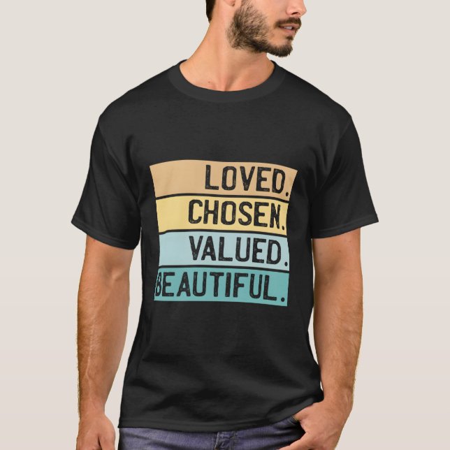 Loved Chosen Value Schöne Christlich T-Shirt (Vorderseite)