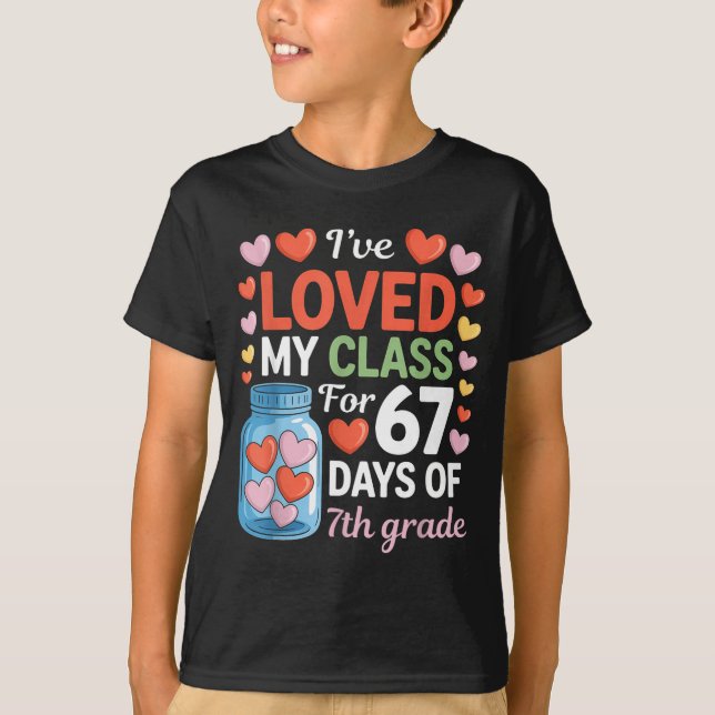 Loved My Cl For 67 Days Of 7th Grade Valentine's D T-Shirt (Vorderseite)