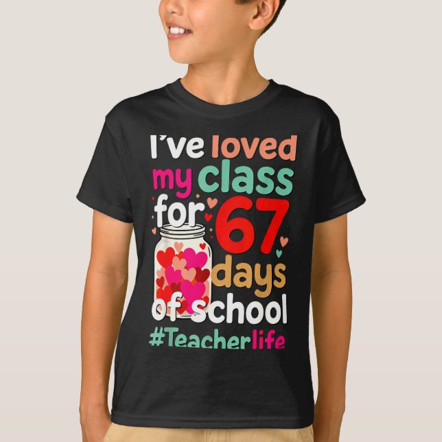 Loved My Cl For 67 Days Of School Valentines Day T T-Shirt (Vorderseite)