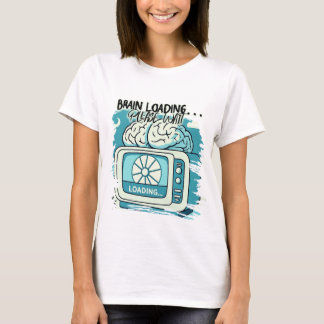 lovely brainloading design T-Shirt