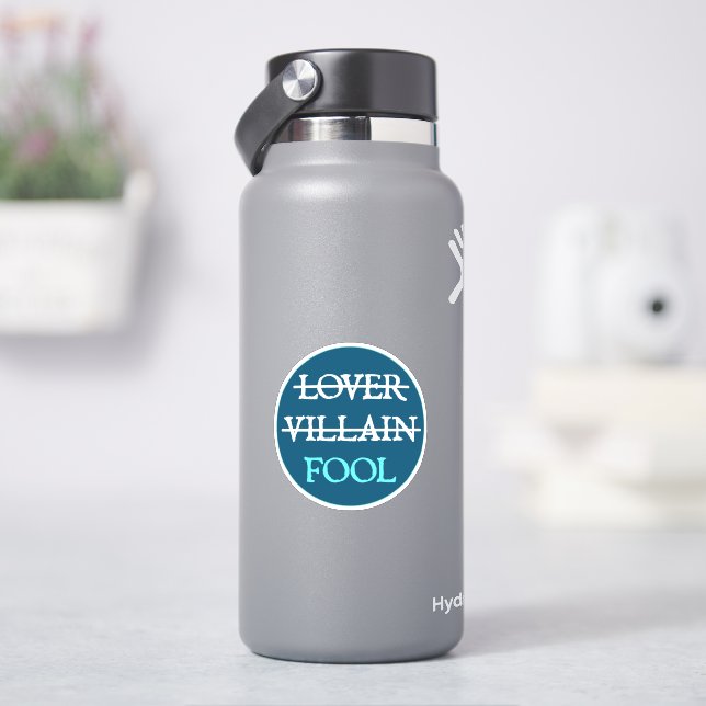 Lover Villain Fool Sticker (HydroFlask)