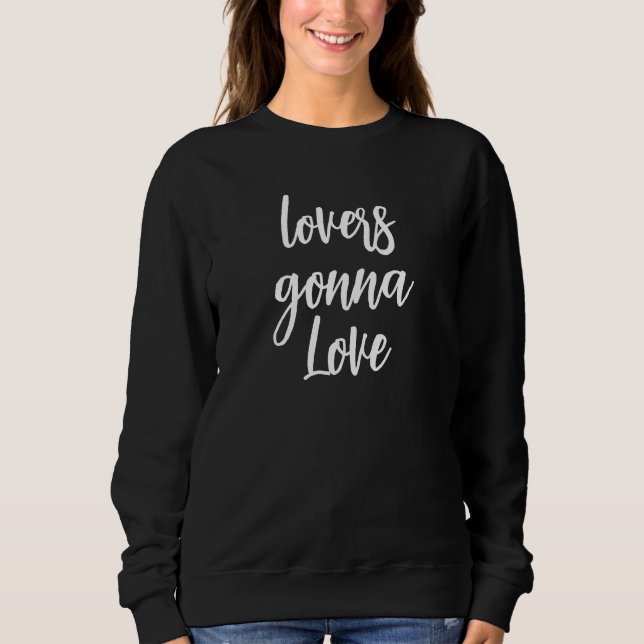 Lovers Gonna Liebe Sweatshirt Initial Sleeve Text (Vorderseite)