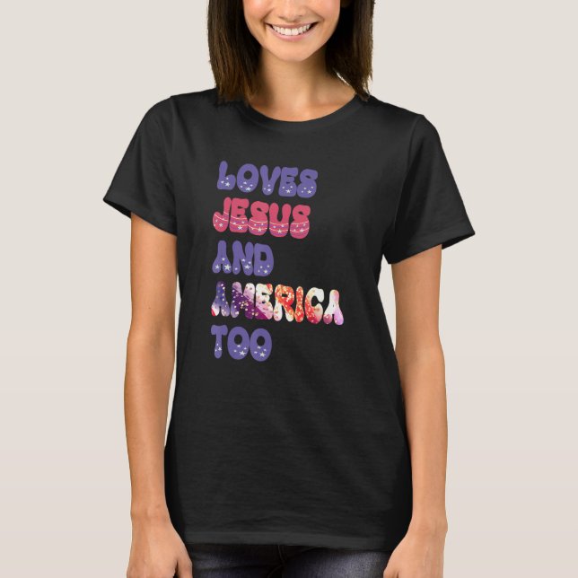 Loves Jesus and America Too Groovy Independence Da T-Shirt (Vorderseite)
