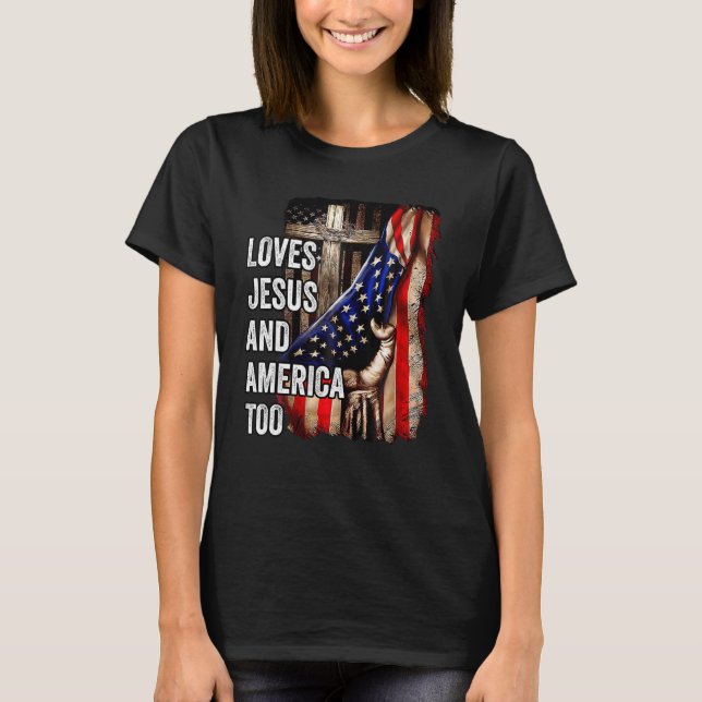 Loves Jesus And America Too Patriotic T-Shirt (Vorderseite)