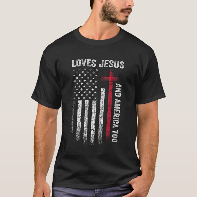 Loves Jesus And America Too US Flag Patriotic Chri T-Shirt (Vorderseite)