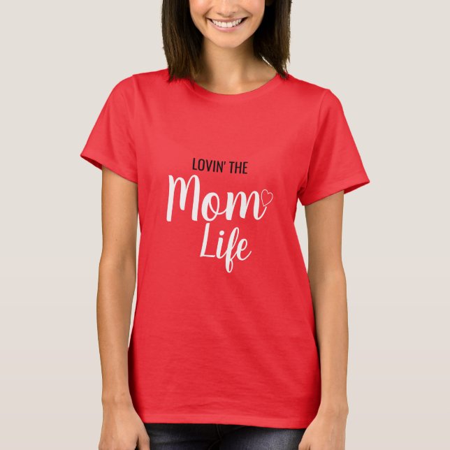 LOVIN DER MAMA-LEBEN-T - SHIRT (Vorderseite)