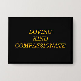 Loving Kind Compassionate Button