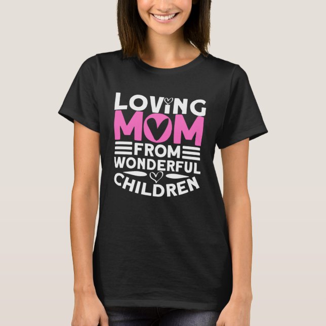 Loving Mom From Wonderful Children   Mom  1 T-Shirt (Vorderseite)