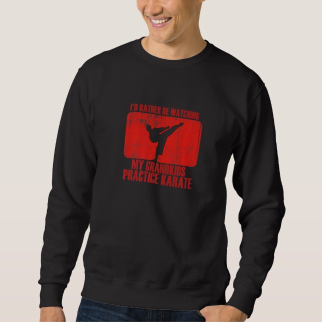 Loving Rather Be Watching Grandkids Practice Karat Sweatshirt (Vorderseite)