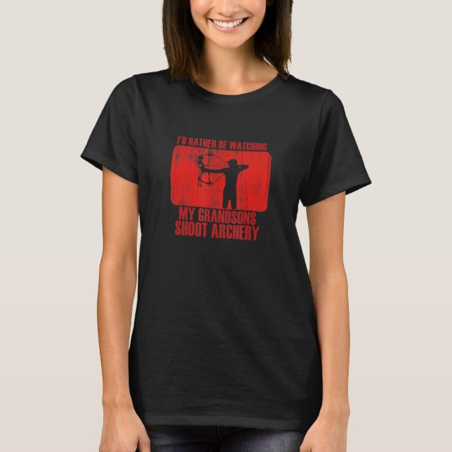 Loving Rather Be Watching Grandsons Shoot Archery T-Shirt (Vorderseite)