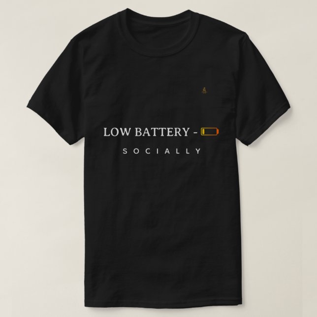 Low Battery Socially | Minimalist Funny Quote T-Sh T-Shirt (Design vorne)