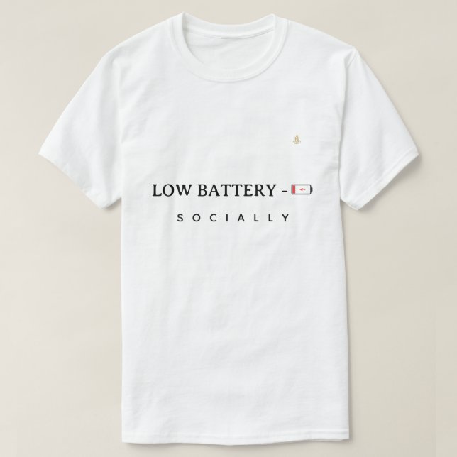 Low Battery Socially | Minimalist Funny Quote T-Sh T-Shirt (Design vorne)