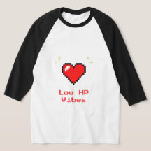 Low HP Vibes Pixel Heart - Gamer-Shirt