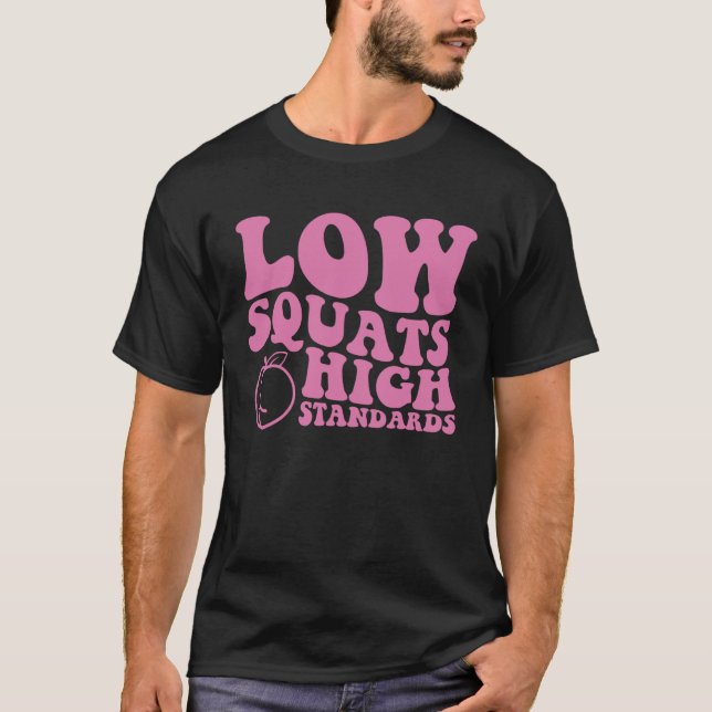 Low Squats hohe Standards T-Shirt (Vorderseite)