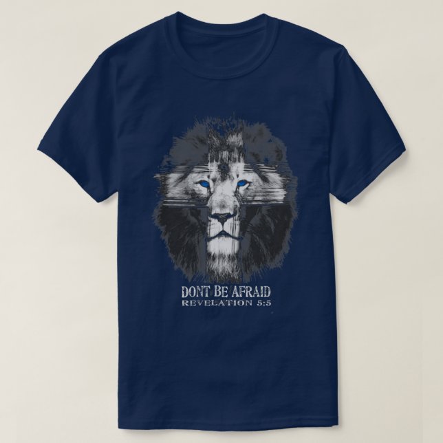 Löwe des Stamms von Judah Dont Be Afraid Revelati T-Shirt (Design vorne)