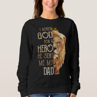 Löwe Fragte ich Gott für einen Helden, den er mir Sweatshirt