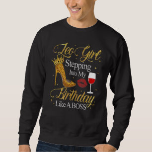 Löwe-Mädchen tritt wie ein Boss in meinen Geburtst Sweatshirt
