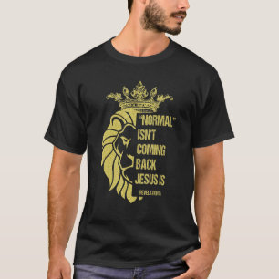 Löwe Normal kommt nicht zurück Jesus ist Offenbaru T-Shirt
