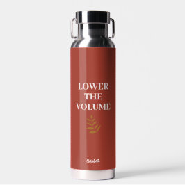 Lower the Volume Water Bottle | Minimalist Trinkflasche