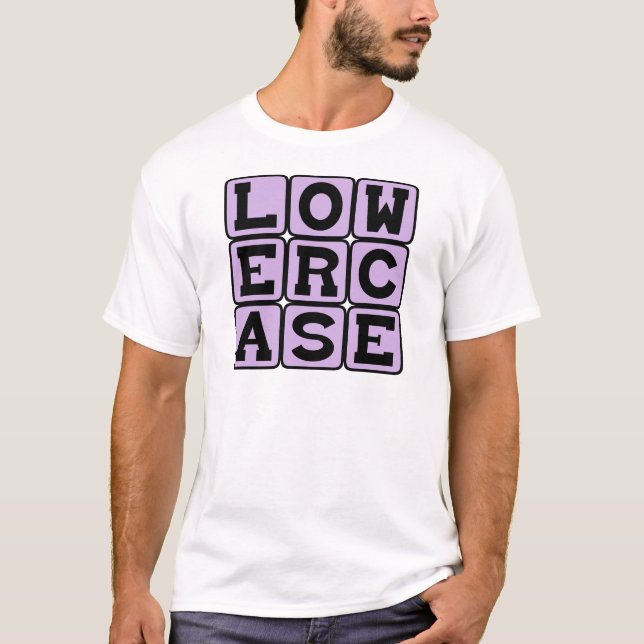 Lowercase, Stil der Schrift T-Shirt (Vorderseite)