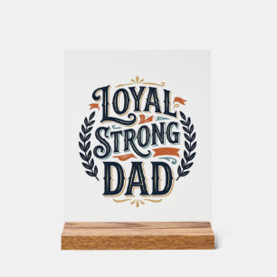 Loyal Strong Dad Vintage Gravur Shirt Design_1 Acrylschild