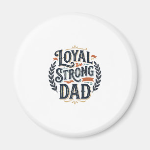 Loyal Strong Dad Vintage Gravur Shirt Design_1 Magnet