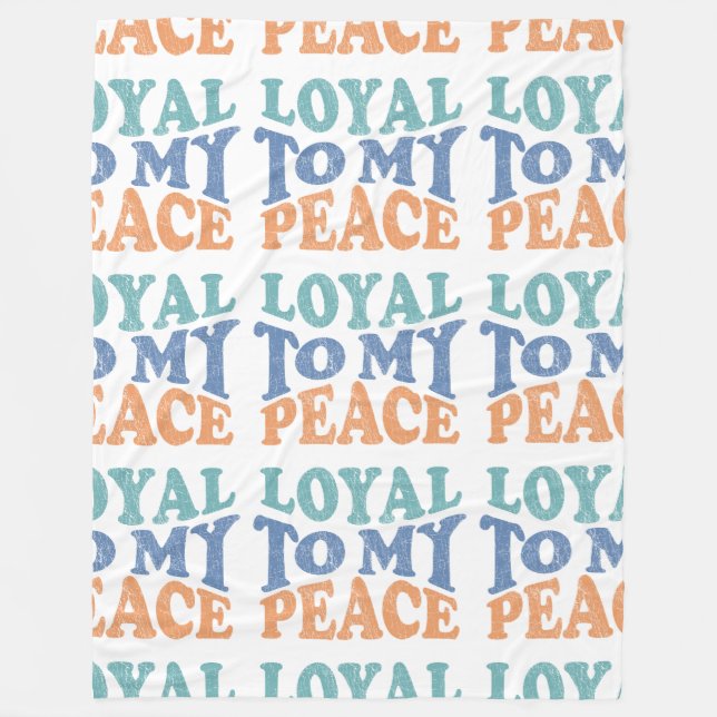 Loyal to My Peace Fleece Blanket (Vorderseite)