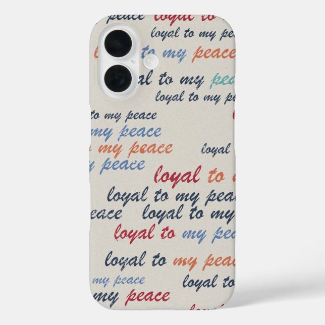 Loyal to My Peace  iPhone 16 Cases (Rückseite)