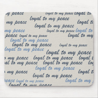 Loyal to My Peace Mouse Pads Mousepad