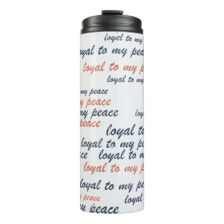 Loyal to My Peace Thermal Tumblers Thermosbecher