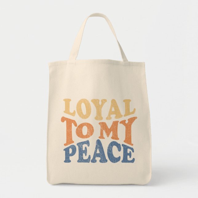Loyal to My Peace Tote Bag Tragetasche (Vorne)