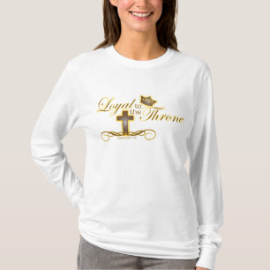 Loyal zum christlichen T-Stück der Thronfrauen T-Shirt