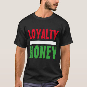 "Loyalität über Geld" T - Shirt
