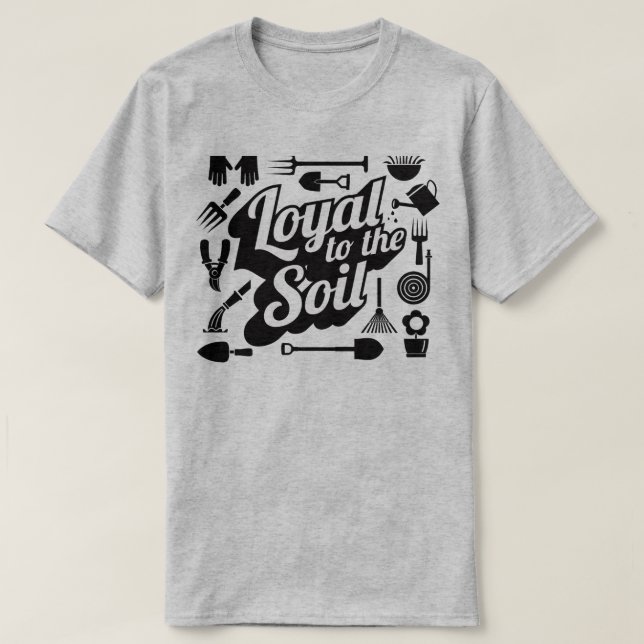 Loyalität zum Spaß des Bodengartens T-Shirt (Design vorne)
