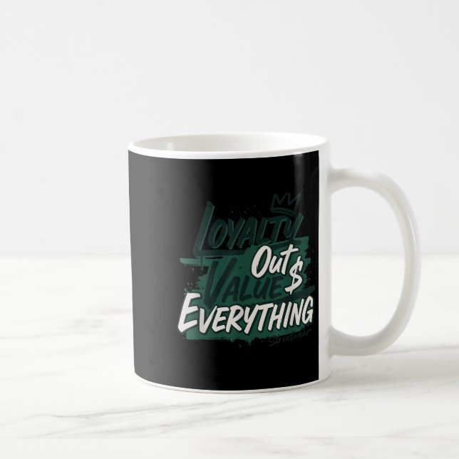 Loyalty Outvalues Everything Streetware Urban  Kaffeetasse (Rechts)