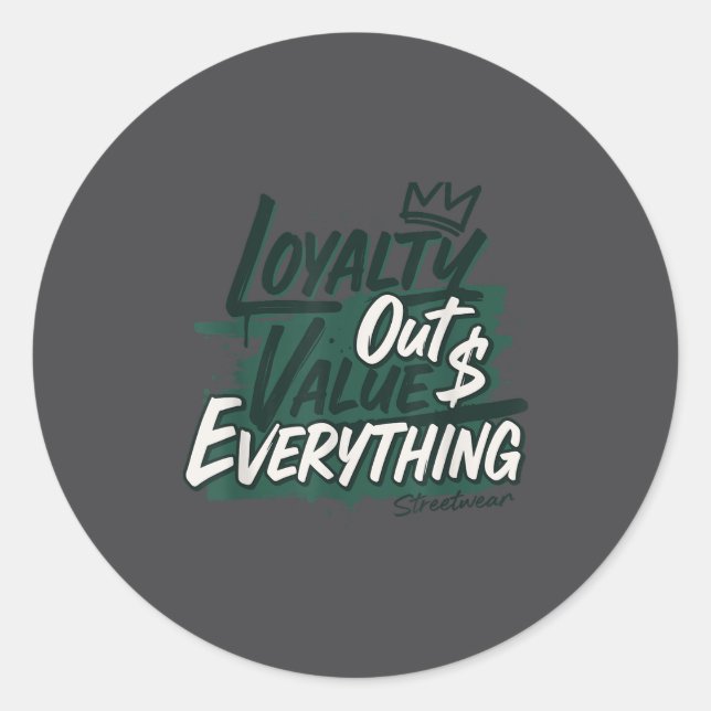Loyalty Outvalues Everything Streetware Urban  Runder Aufkleber (Vorderseite)