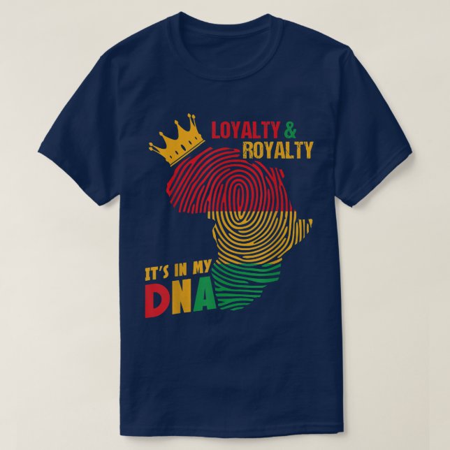 Loyalty Royalty in meinem DNA-Afrikanisch-Amerikan T-Shirt (Design vorne)