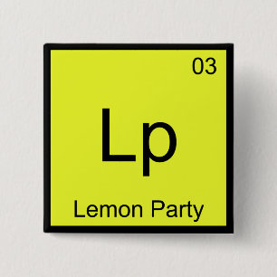 Lp - Party Chemistry Element Symbol Meme T-Shirt Button