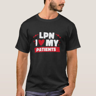 LPN Ich liebe meine Patienten, LPN Krankenschweste T-Shirt