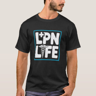 LPN Leben, Medizinische Pflege Examen als examinie T-Shirt