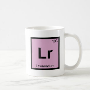 Lr - Lawrencium Chemistry Periodisches Tabellensym Tasse