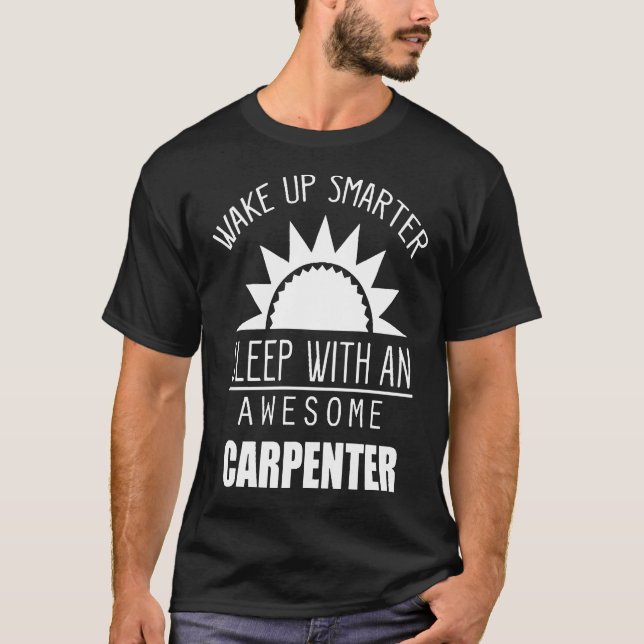 Ltd Weckte Smarter Carpenter auf T-Shirt (Vorderseite)
