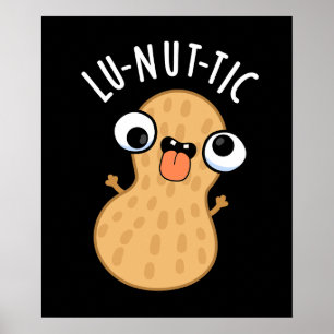 Lu-nut-ic Funny Peanut Puns Dark BG Poster