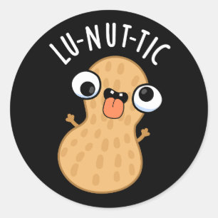 Lu-nut-ic Funny Peanut Puns Dark BG Runder Aufkleber