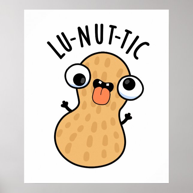 Lu-nut-ic Funny Peanut Puns Poster (Vorne)