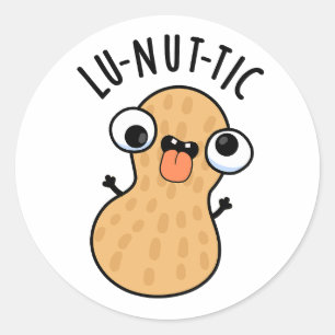 Lu-nut-ic Funny Peanut Puns Runder Aufkleber